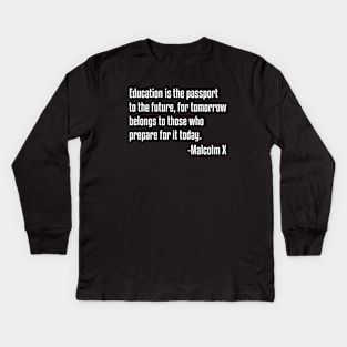 Education is the Passport Quote | Malcolm X | Black Lives | African American Kids Long Sleeve T-Shirt